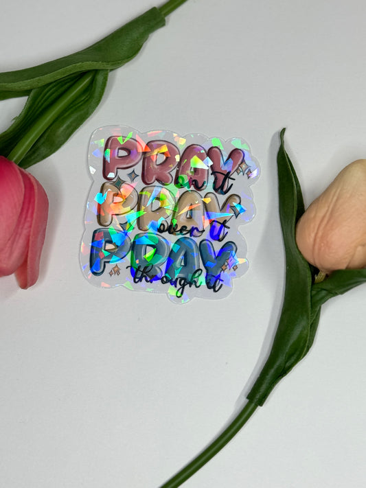 Pray over it Vinyl Sticker