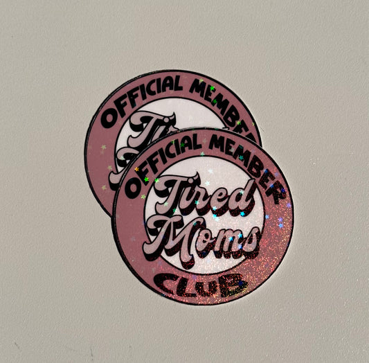 Tired Moms Club Vinyl Sticker